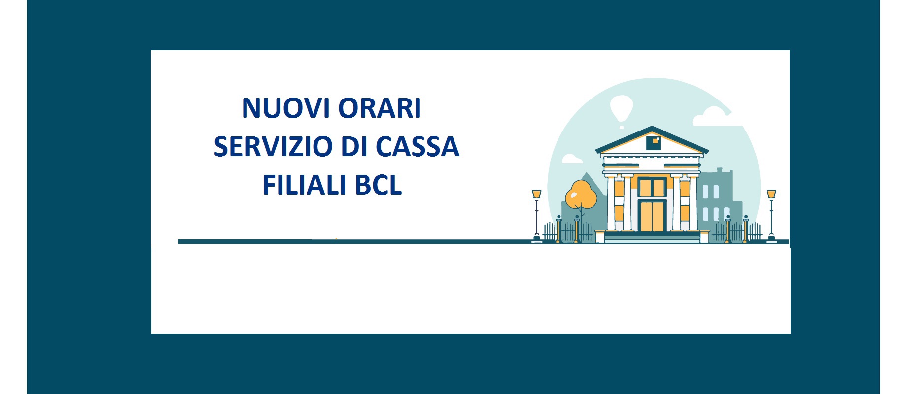NUOVI ORARI SERVIZIO DI CASSA FILIALI BCL