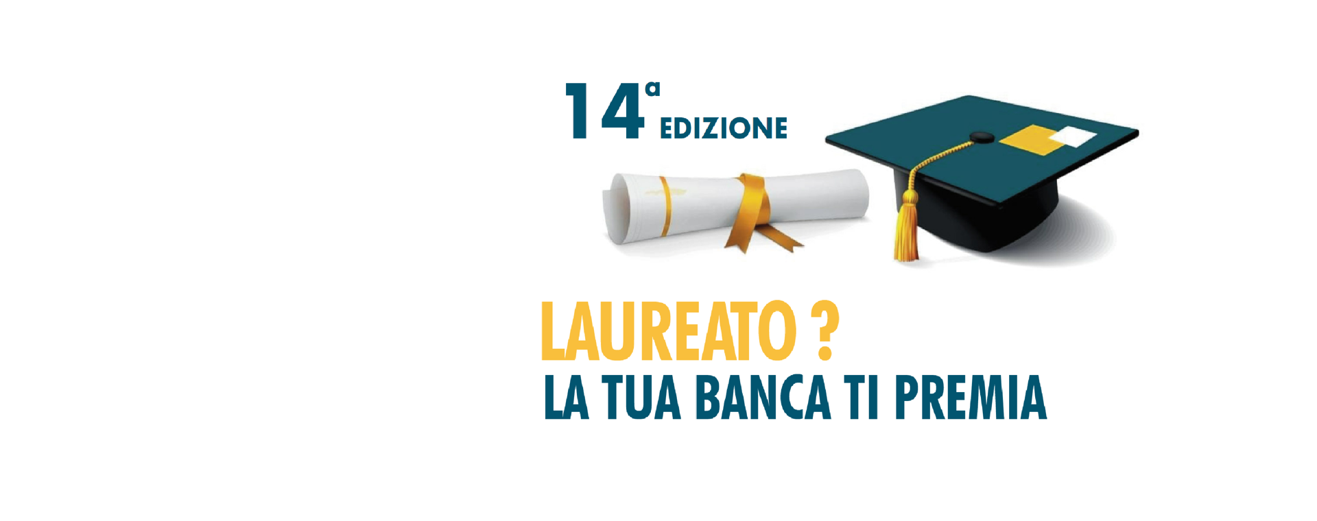 14 edizione "Laureato? La tua banca ti premia