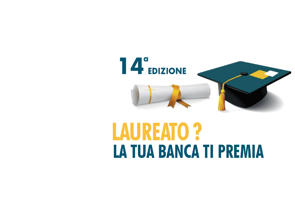 14 edizione "Laureato? La tua banca ti premia